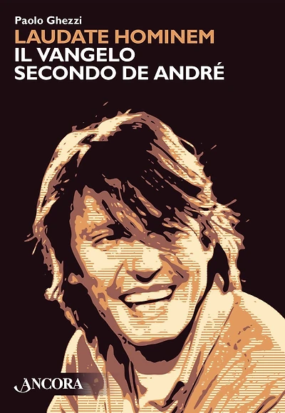 Laudate hominem. Il Vangelo secondo De André