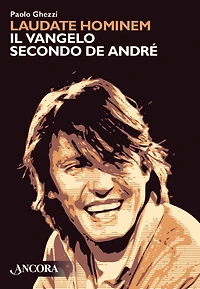 Laudate hominem. Il Vangelo secondo De André