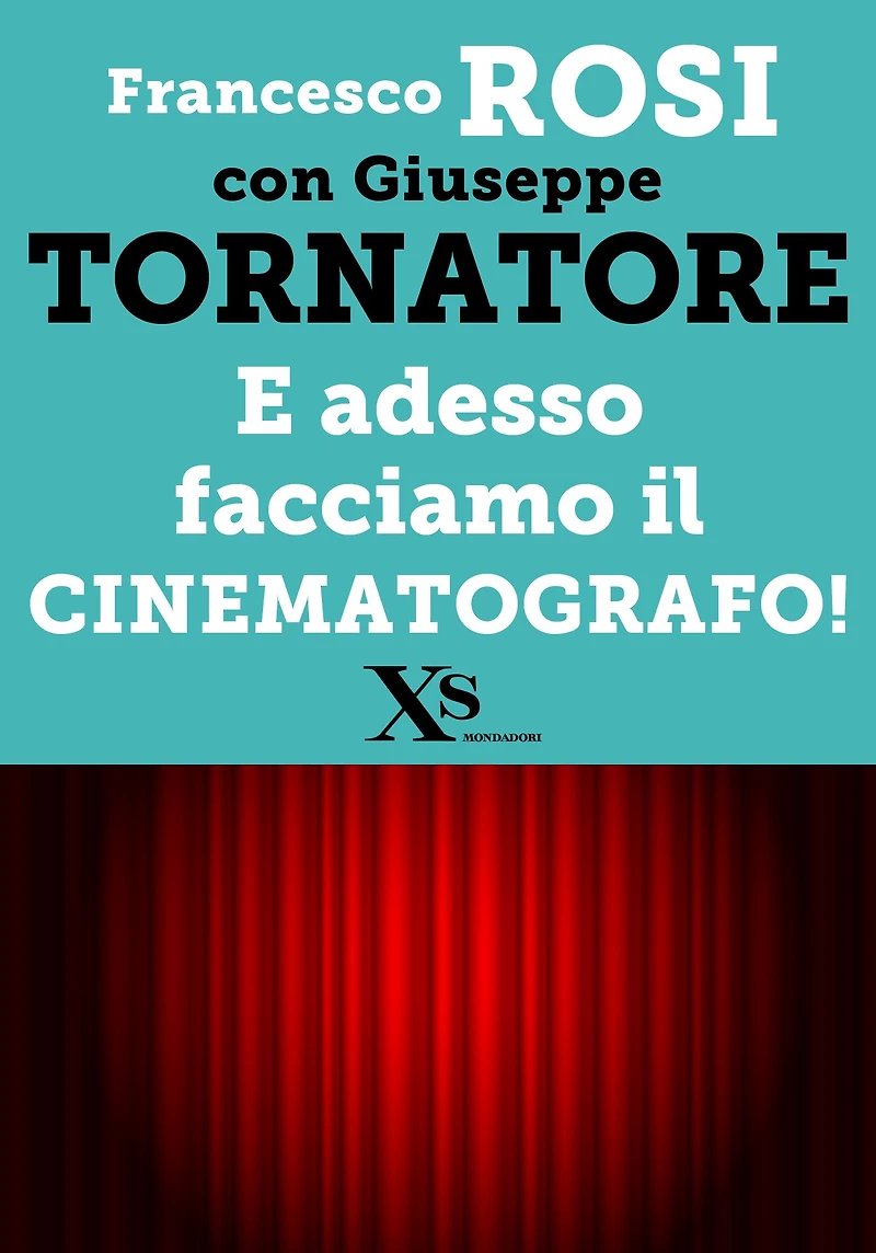E adesso facciamo il cinematografo! (XS Mondadori)