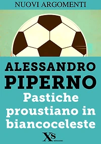 Pastiche proustiano in biancoceleste (XS Mondadori)