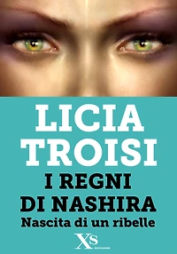 Nashira. Nascita di un ribelle (XS Mondadori)