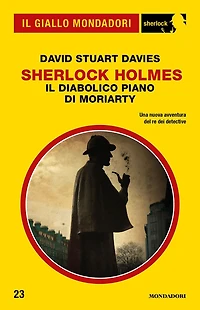 Sherlock Holmes - Il diabolico piano di Moriarty (Il Giallo Mondadori Sherlock)