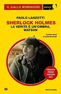 Sherlock Holmes - La verità è un'ombra, Watson (Il Giallo Mondadori Sherlock)