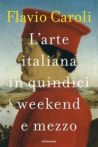 L'arte italiana in quindici weekend e mezzo