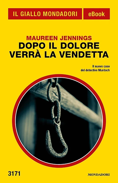 Dopo il dolore verrà la vendetta (Il Giallo Mondadori)