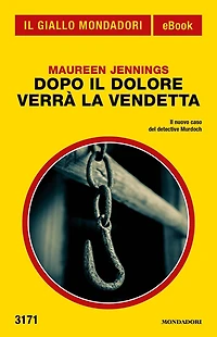 Dopo il dolore verrà la vendetta (Il Giallo Mondadori)