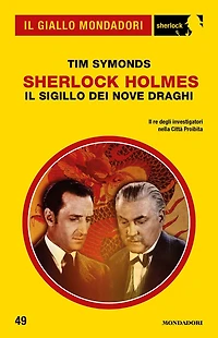 Sherlock Holmes - Il Sigillo dei Nove Draghi (Il Giallo Mondadori Sherlock)