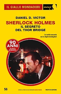 Sherlock Holmes Il segreto del Thor Bridge (Il Giallo Mondadori Sherlock)