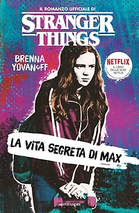 Stranger Things. La vita segreta di Max