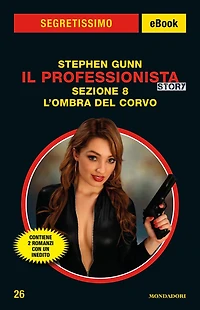 Il Professionista Story. Sezione 8 - L'ombra del corvo (Segretissimo)