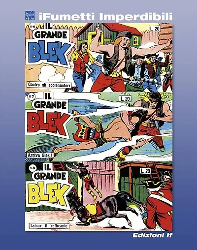 Il grande Blek n. 6 (iFumetti Imperdibili): Collana Freccia, Nuova Serie, Serie I nn. 16/18, 16/30 gennaio 1955