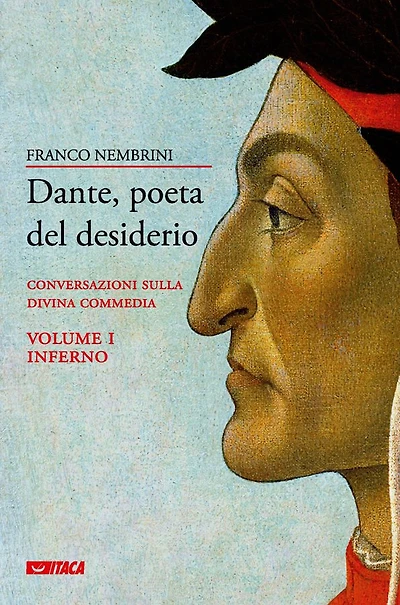 Dante, poeta del desiderio - Volume I: Conversazioni sulla Divina Commedia - Volume I Inferno