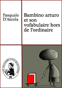 Bambino arturo et son vofabulaire hors de l'ordinaire