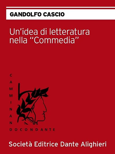 Un'idea di letteratura nella commedia: Collana "CAMMINANDO CON DANTE"