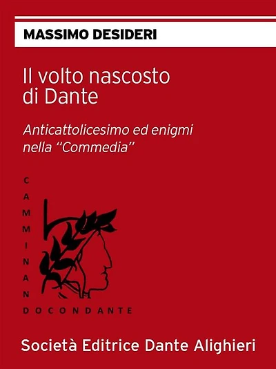 Il volto nascosto di Dante: Collana "CAMMINANDO CON DANTE"