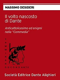 Il volto nascosto di Dante: Collana "CAMMINANDO CON DANTE"