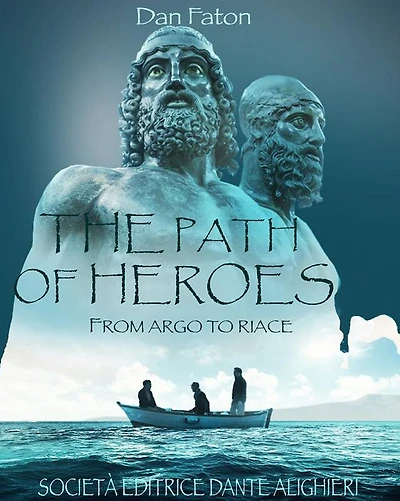 THE PATH OF HEROES: From Argo to Riace