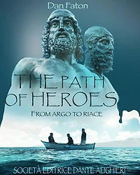 THE PATH OF HEROES: From Argo to Riace