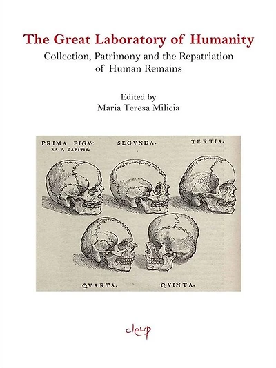 The Great Laboratory of Humanity: Collection, Patrimony and the Repatriation of Human Remains