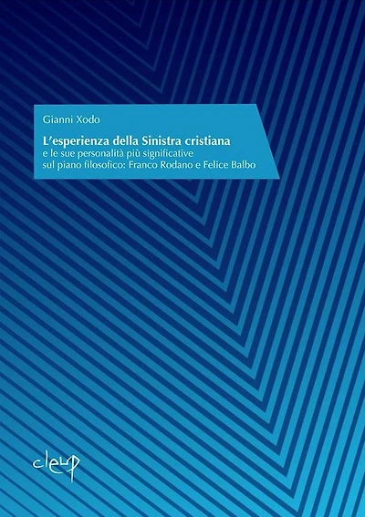 L'esperienza della Sinistra cristiana: e le sue personalità più significative sul piano filosofico: Franco Rodano e Felice Balbo
