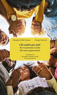 Chi andrà per noi? Per trasmettere la fede alle nuove generazioni: Per trasmettere la fede alle nuove generazioni