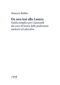 Da una tesi alla Laurea: Guida semplice per i laureandi dei corsi di laurea delle professioni sanitarie ed educative
