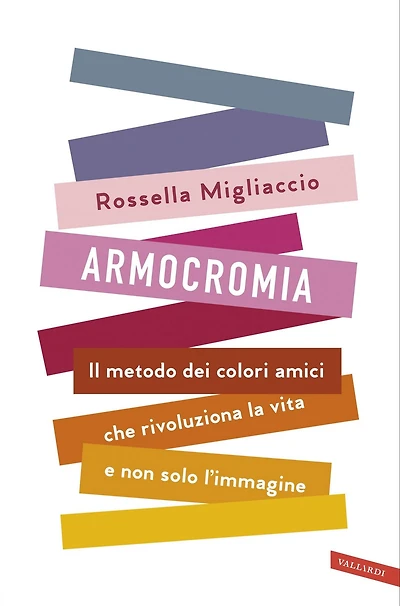 Armocromia: Il metodo dei colori amici che rivoluziona la vita e non solo l'immagine