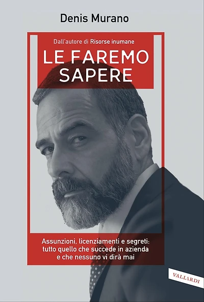 Le faremo sapere: Assunzioni, licenziamenti e segreti: tutto quello che succede in azienda e che nessuno vi dirà mai