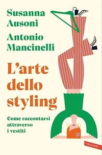 L'arte dello styling: Come raccontarsi attraverso i vestiti