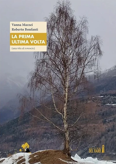 La prima ultima volta: (una vita al rovescio)