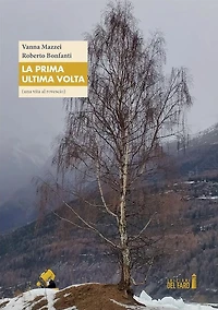La prima ultima volta: (una vita al rovescio)