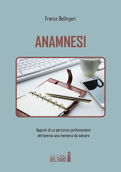 Anamnesi. Appunti di un percorso parkinsoniano attraverso una memoria da salvare