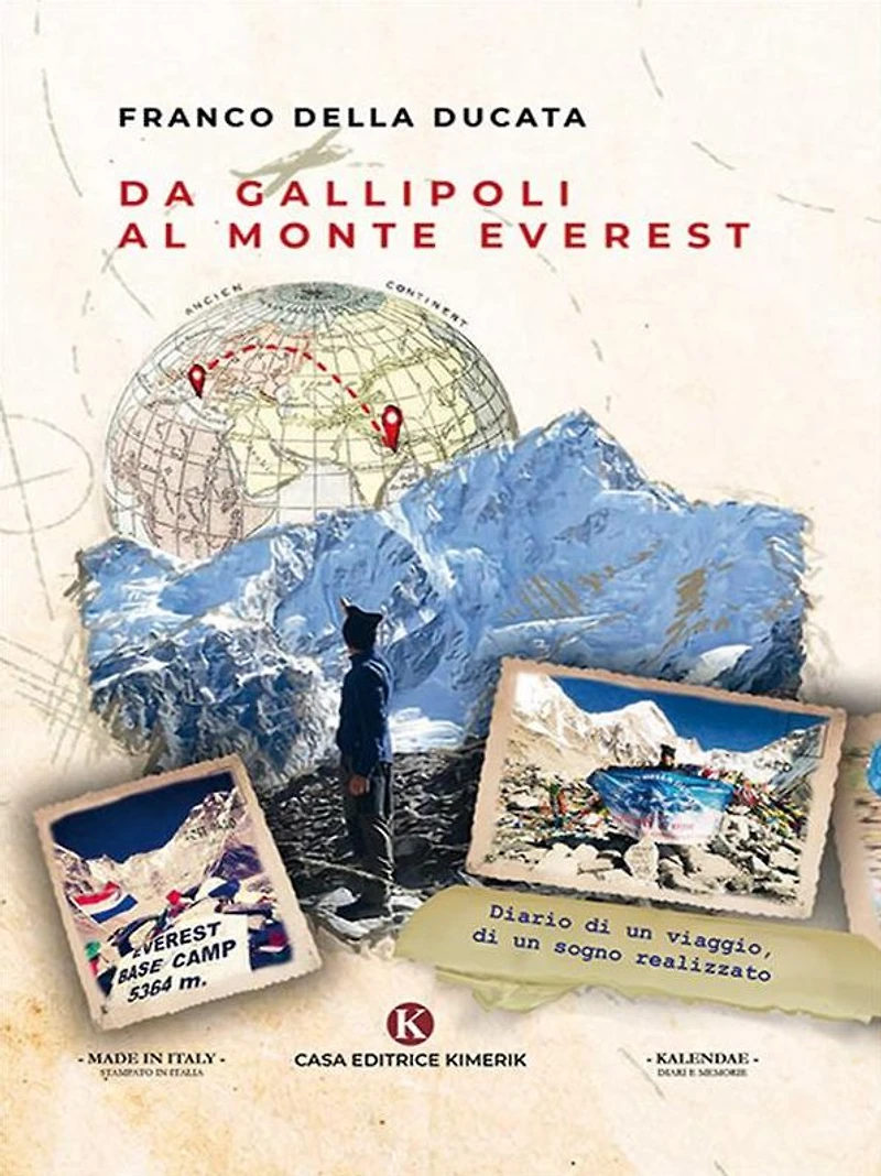 Da Gallipoli al monte Everest: Diario di un viaggio, di un sogno realizzato