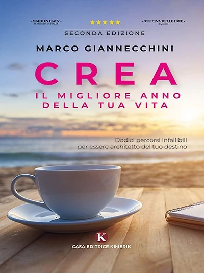 Crea il migliore anno della tua vita - seconda edizione: Dodici percorsi infallibili per essere architetto del tuo destino