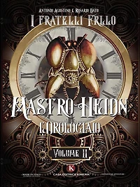 Mastro Heidn l'Orologiaio Vol. II: Vol. II