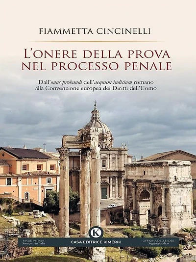 L'onere della prova nel processo penale. Dall'onus probandi dell'aequum iudicium romano alla Convenzione europea dei Diritti dell'Uomo