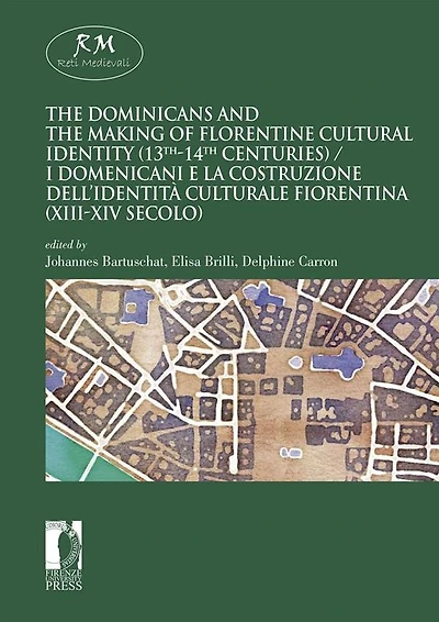 The Dominicans and the Making of Florentine Cultural Identity (13th-14th centuries) - I domenicani e la costruzione dell'identità culturale fiorentina (XIII-XIV secolo)