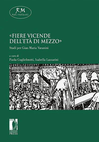 «Fiere vicende dell'età di mezzo»: Studi per Gian Maria Varanini