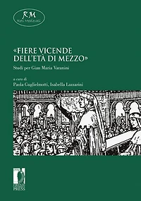 «Fiere vicende dell'età di mezzo»: Studi per Gian Maria Varanini