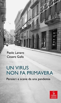 Un virus non fa primavera: Pensieri e scene da una pandemia