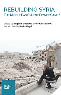 Rebuilding Syria: The Middle East's Next Power Game?
