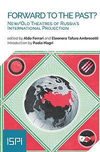 Forward to the Past?: New/Old Theatres of Russia's International Projection