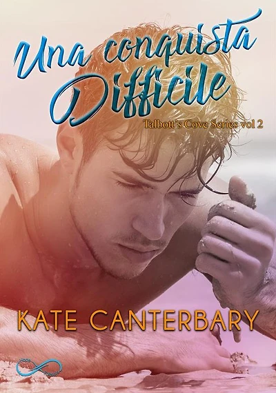 Una conquista difficile: Talbott's Cove Series Vol.2