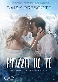 Pazza di te: Un amore ad alta quota vol. 2