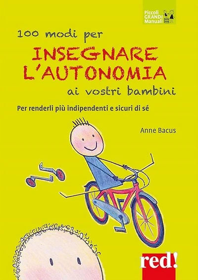 100 modi per insegnare l'autonomia ai vostri bambini: Per renderli più indipendenti e sicuri di sé