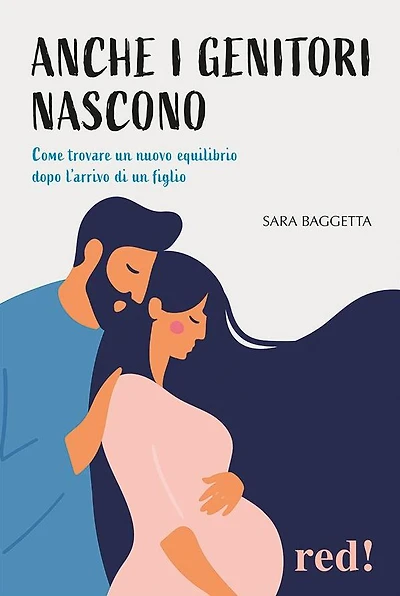 Anche i genitori nascono: Come trovare un nuovo equilibrio dopo l'arrivo di un figlio