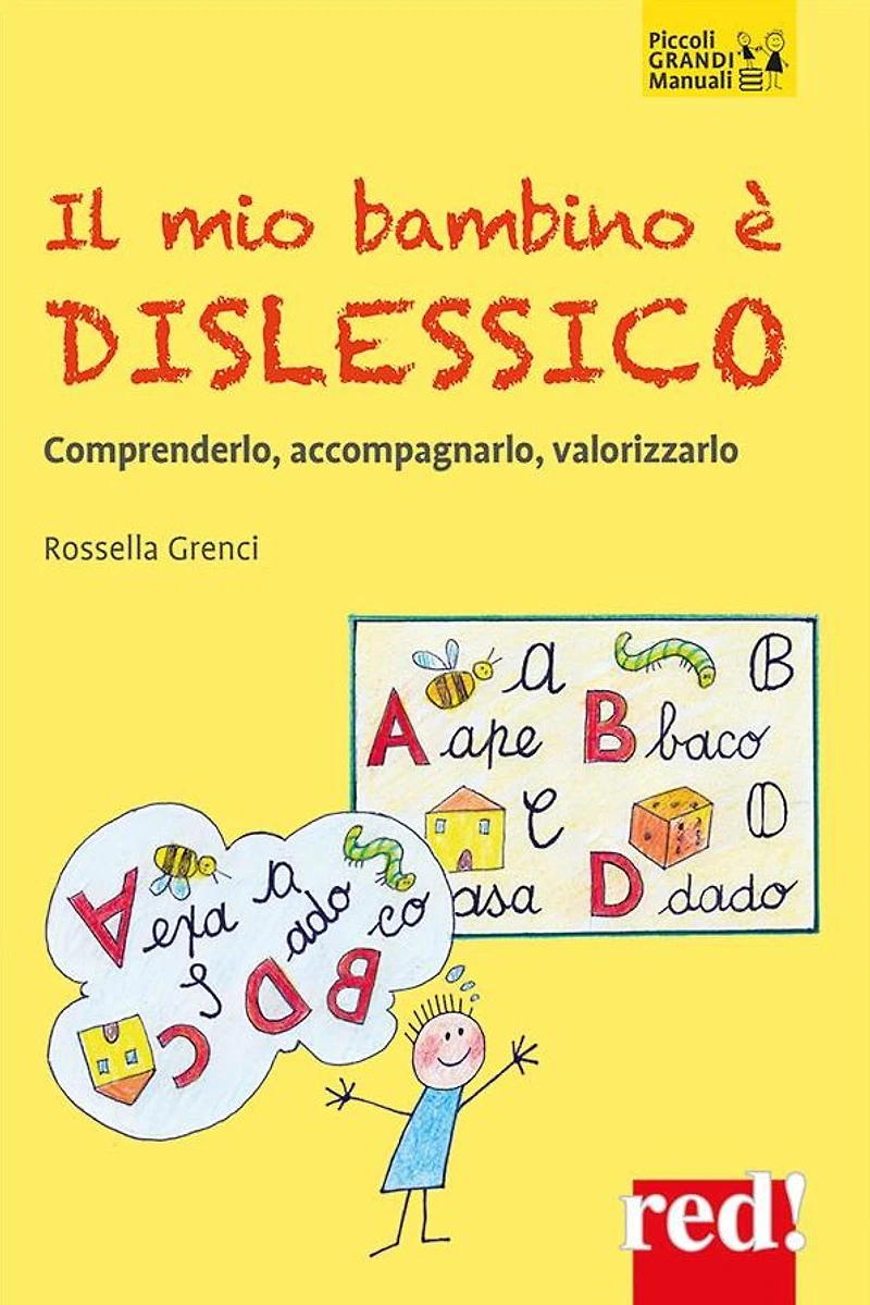 I mio bambino è dislessico: Comprenderlo, accompagnarlo, valorizzarlo