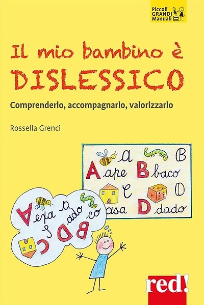 I mio bambino è dislessico: Comprenderlo, accompagnarlo, valorizzarlo