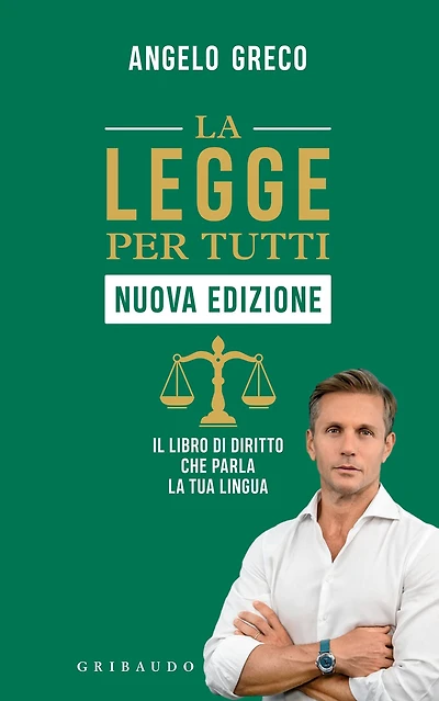 La legge per tutti: Il libro di diritto che parla la tua lingua