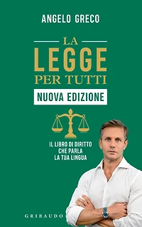 La legge per tutti: Il libro di diritto che parla la tua lingua